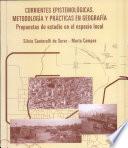 Corrientes epistemológicas, metodología y prácticas en geografía
