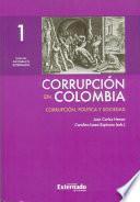 Corrupción en Colombia Tomo 1 Corrupción, Política y Sociedad