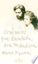 Libro Creímos que también era mentira