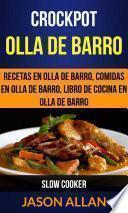 Libro Crockpot: Olla de barro: recetas en olla de barro, comidas en olla de barro, libro de cocina en olla de barro (Slow Cooker)