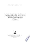 Crónica de 150 años de estudios veterinarios en Aragón, 1847-1997