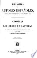 Crónicas de los reyes de Castilla desde don Alfonso el Sabio, hasta los católicos Don Fernando y Doña Isabel
