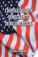 Libro Crónicas de Un Inmigrante Indocumentado