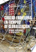 Libro Cruzar fronteras en tiempos de globalización