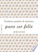 Libro Cuaderno práctico de ejercicios para ser feliz