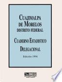 Cuajimalpa de Morelos Distrito Federal. Cuaderno estadístico delegacional 1994