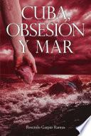 Libro Cuba, Obsesion y Mar