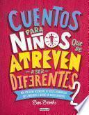 Cuentos Para Niños Que Se Atreven a Ser Diferentes 2 / Stories for Boys Who Are to Be Diferent 2