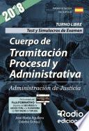 Libro Cuerpo de Tramitación Procesal y Administrativa. Administración de Justicia. Test y Simulacros de Examen