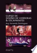 Libro Curso de diseño de vidrieras y escaparates