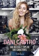 Libro Dani Castro. 500 recetas y tips de 500 caracteres