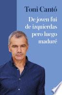 Libro De joven fui de izquierdas pero luego maduré