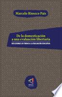 Libro De la domesticación a una evaluación libertaria