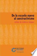 Libro De la escuela nueva al constructivismo