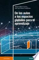 Libro De las aulas a los espacios globales para el aprendizaje