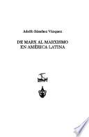 De Marx al marxismo en América Latina