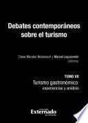 Libro Debates contemporáneos sobre el turismo. Tomo VII. Turismo gastronómico: experiencias y análisis