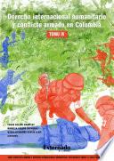 Libro Derecho internacional humanitario y conflicto armado en Colombia. Tomo IV