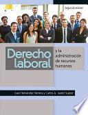 Derecho Laboral y la Administración de Recursos Humanos, 2a.ed.