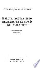 Derrota, agotamiento, decadencia, en la España del siglo XVII.