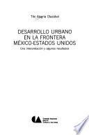 Desarrollo urbano en la frontera México-Estados Unidos