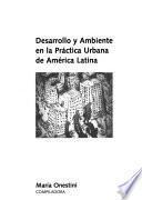 Desarrollo y ambiente en la práctica urbana de América Latina