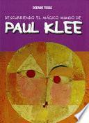 Libro Descubriendo El Mágico Mundo de Paul Klee