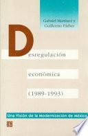 Desregulación económica (1989-1993)