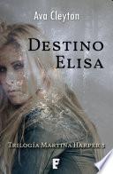 Destino Elisa (Martina Harper 3)