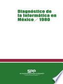 Diagnóstico de la informática en México 1980