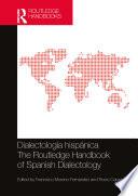 Libro Dialectología hispánica / The Routledge Handbook of Spanish Dialectology