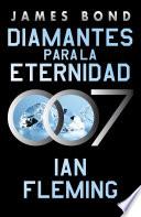Libro Diamantes para la eternidad (James Bond, agente 007 4)