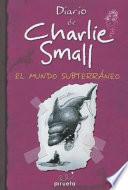 Diario de Charlie Small. El mundo subterráneo