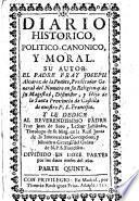 Diario historico, politico-canonico y moral ... Dividido en doze partes por los doze meses del año. (Indice general.).