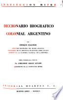 Diccionario biográfico colonial argentino