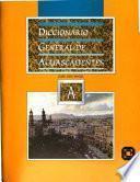 Diccionario general de Aguascalientes: A