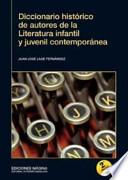 Diccionario histórico de autores de la literatura infantil y juvenil contemporánea