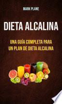 Libro Dieta alcalina: una guía completa para un plan de dieta alcalina