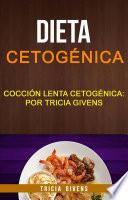 Libro Dieta cetogénica: Cocción lenta Cetogénica: por Tricia Givens