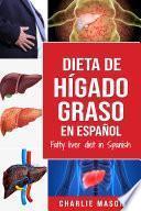 Libro Dieta de hígado graso en español/Fatty liver diet in Spanish