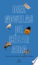 Libro Diez novelas de César Aira