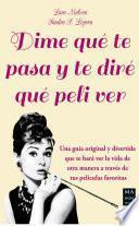 Libro Dime qué te pasa y te diré qué peli ver