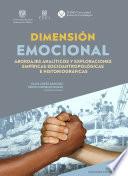 Libro Dimensión emocional. Abordajes analíticos y exploraciones empíricas socioantropológicas e historiográficas