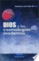 Libro Dios y las cosmologías modernas