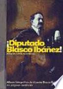 Diputado Blasco Ibáñez!