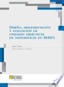 Diseño, implementación y evaluación de unidades didácticas de matemáticas en MAD 2