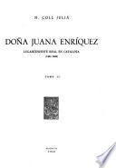 Doña Juana Enríquez, lugarteniente real en Cataluña, 1461-1468: La reina Tudriu (Continuación) Doña Juana, colaboradora de don Juan II en la guerra y en la diplomacia. Apéndice documental