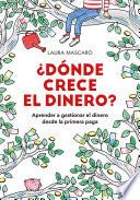 Libro ¿Dónde crece el dinero? / Where Does Money Grow?