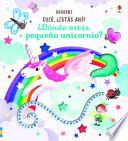 Libro ¿Dónde estás, pequeño unicornio?