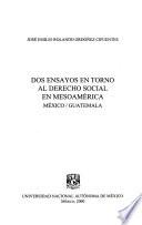 Dos ensayos en torno al derecho social en Mesoamérica